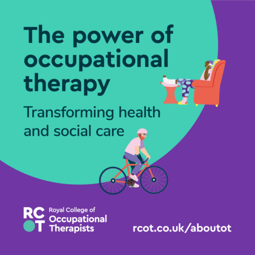Power of OT graphic square option 1 Text reads ‘The power of occupational therapy. Transforming health and social care’. Illustrations show one person riding a bike and another person sitting in a chair resting their leg that’s in a cast.